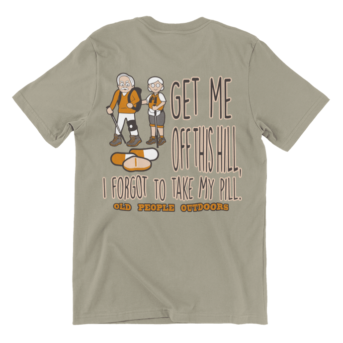 Old People Outdoors t-shirt in sandstone | Get me off this hill, I forgot to take my pill | Back view